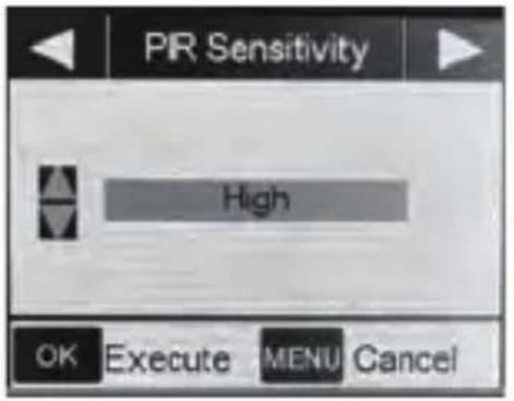 PIR Sensitivity High OK Execute MENU Cancel