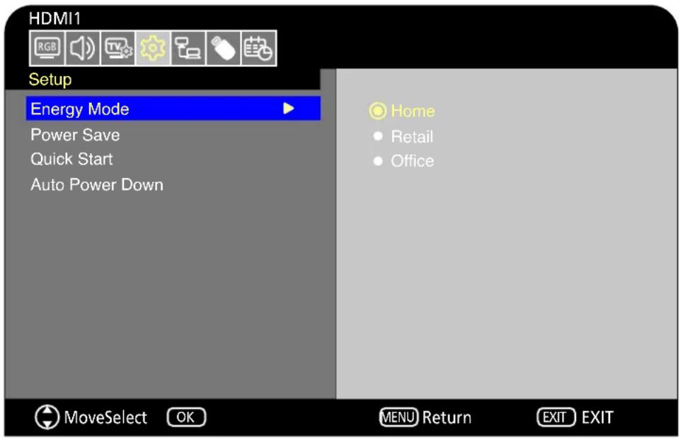 HDMI1 Setup Energy Mode Power Save Quick Start Auto Power Down Home • Retail • Office MoveSelect OK MENU Return EXIT EXIT