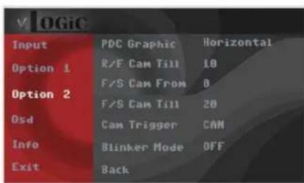 v OGIC Input PDC Graphic Horizontal Option 1 R/F Cam Till 10 Option 2 F/S Cam From 0 Osd Cam Trigger CAM Info Slinker Mode OFF Exit Back