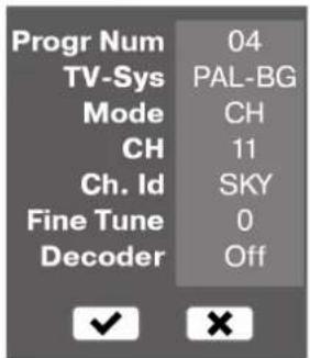 Progr Num 04 TV-Sys PAL-BG Mode CH CH 11 Ch. Id SKY Fine Tune 0 Decoder Off