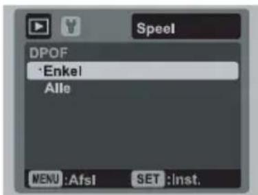 Speel DPOF •Enkel Alle MENU :AfsI SET :inst.
