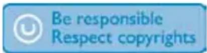Be responsible Respect copyrights