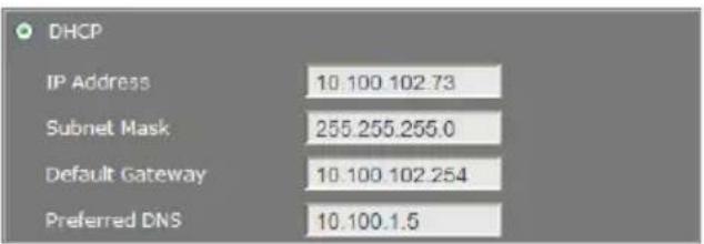 DHCP IP Address 10.100.102.73 Subnet Mask 255.255.255.0 Default Gateway 10.100.102.254 Preferred DNS 10.100.1.5