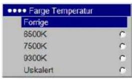 Farge Temperatur Forige 8500K 7500K 9300K Uskalert