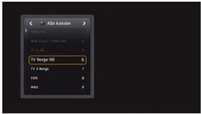 Alle kanaler NOR 2 HD NOR Sugar / NOR HD TV 2 (M) 5 TV Norge HD 6 TV 3 Norge 7 FEM 8 MAX 9