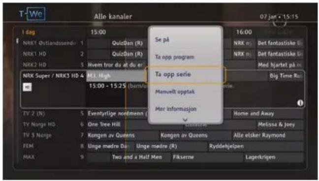 T-We Alle kanaler 07 jan • 15:15 I dag NRK1 ∅stlandssendir 1 NRK1 HD 2 NRK2 HD 3 NRK Super / NRK3 HD 4 HD 15:00 QuizDan (R) QuizDan (R) Hvem trur du et du er ML High 15:00 - 15:25 (barn/ue Se på Ta opp program Ta opp serie Manuelt opptak Mer informasjon 16:00 NRK m Det fantastiske U NRK m Det fantastiske U Med hjartet på m Big Time Ru TV 2 (N) TV Norge HD TV 3 Norge FEM MAX 5 Eventyrlige nordmenn (R) 6 One Tree Hill 7 Kongen av Queens 8 Unge mødre Da 9 Two and a Half Men Home and Away Melissa & Joey Kongen av Queens Alle elsker Raymond Ryddehjelpen Lagerkrigen