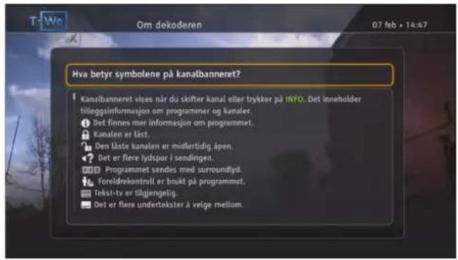 Hva betyr symbolene på kanalbanneret? Kanalbanneret vises når du skifter kanal eller trykker på INFO. Det inneholder hileggsinformasjon om programmer og kanaler. Det finnes mer informasjon om programmet. Kanalen er låst. Den Låste kanalen er midlertidig åpen. Det er flere lydspor i sendingen. Programmet sendis med surroundlyd. Foreldrekontroll er brukt på programmet. Tekst-tv er tilgjengelig. Det er flere undertekster å velge mellum.