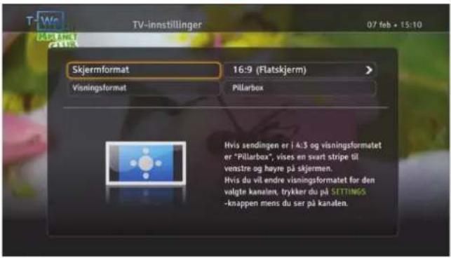 TV-innstillinger 07 feb • 15:10 Skjermformat 16:9 (Flatskjerm) Visningsformat Pillarbox Nvis sendingen er i A:3 og visningsformatet er "Pillarbox", vises en svart stripe til venstre og høyre på skjermen. Nvis du vit endre visningsformatet for den valgte kanalen, trykker du på SETTINGS -knappen mens du ser på kanalen.