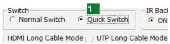 Switch Normal Switch Quick Switch IR Back ON HDMI Long Cable Mode UTP Long Cable Mode