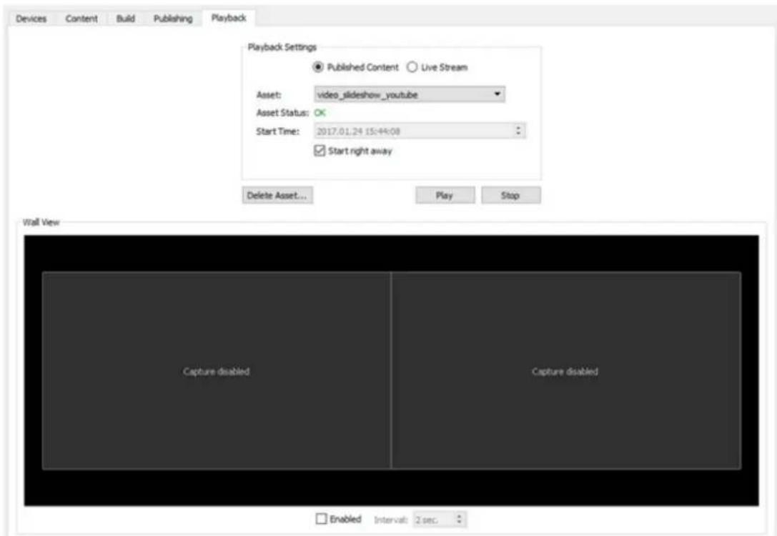 Devices Content Build Publishing Playback Playback Settings ● Published Content ○ Live Stream Asset: video_slideshow_youtube Asset Status: OK Start Time: 2017.01.24 15:44:08 ✓ Start right away Delete Asset... Play Stop Wall View Capture disabled Capture disabled Enabled Interval: 2 sec.
