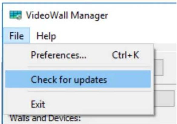 VideoWall Manager File Help Preferences... Ctrl+K Check for updates Exit Walls and Devices:
