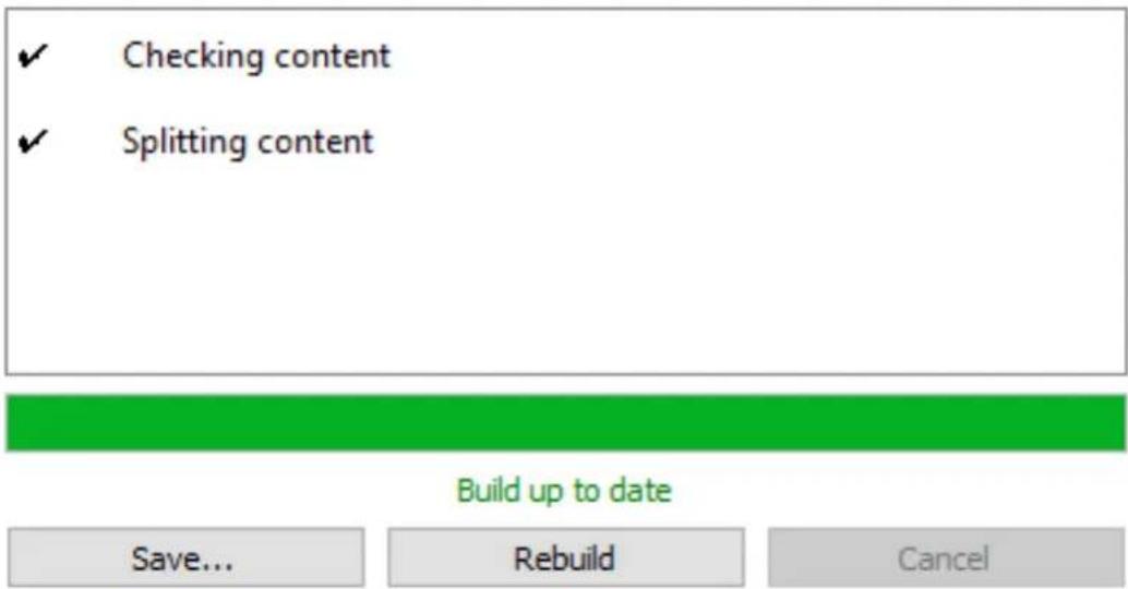 ✓ Checking content ✓ Splitting content Build up to date Save... Rebuild Cancel