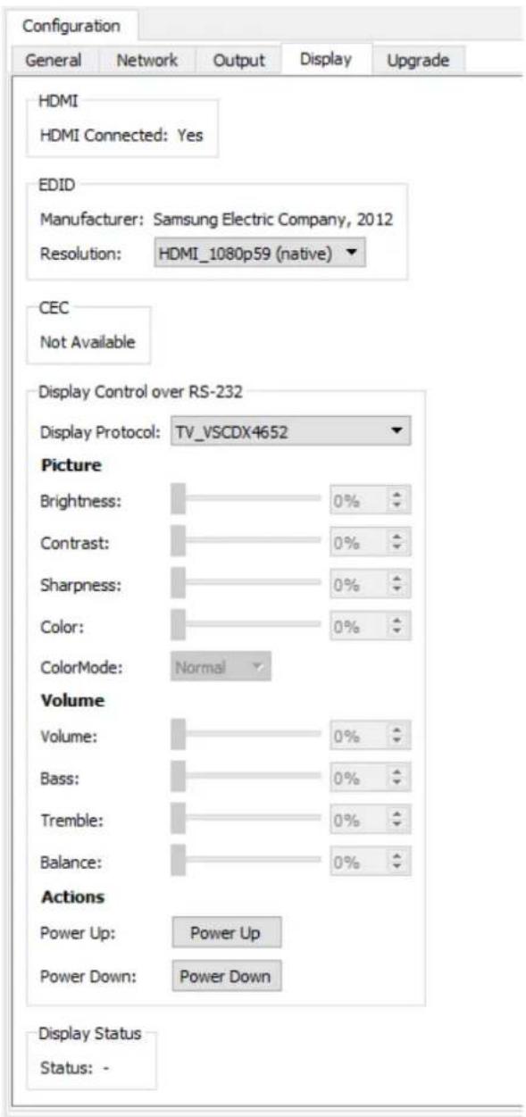 Configuration General Network Output Display Upgrade HDMI HDMI Connected: Yes EDID Manufacturer: Samsung Electric Company, 2012 Resolution: HDMI_1080p59 (native) CEC Not Available Display Control over RS-232 Display Protocol: TV_VSCDX4652 Picture Brightness: 0% Contrast: 0% Sharpness: 0% Color: 0% ColorMode: Normal Volume Volume: 0% Bass: 0% Tremble: 0% Balance: 0% Actions Power Up: Power Up Power Down: Power Down Display Status Status: -