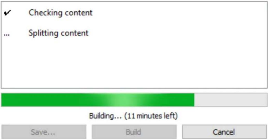 ✓ Checking content ... Splitting content Building... (11 minutes left) Save... Build Cancel