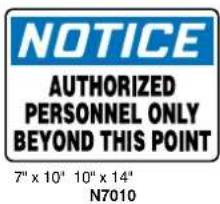 NOTICE AUTHORIZED PERSONNEL ONLY BEYOND THIS POINT 7" x 10" 10" x 14" N7010