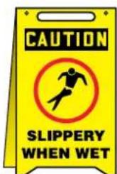 CAUTION SLIPPERY WHEN WET