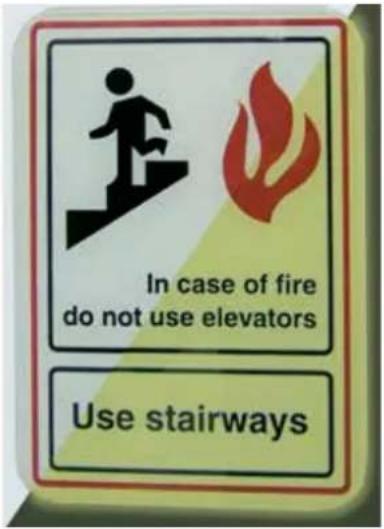 In case of fire do not use elevators Use stairways