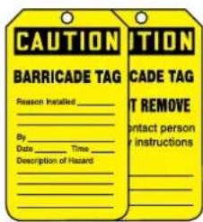 CAUTION BARRICADE TAG Reason Installed _ By Date Time _ Description of Hazard _ CADE TAG IT REMOVE Contact person Y instructions _