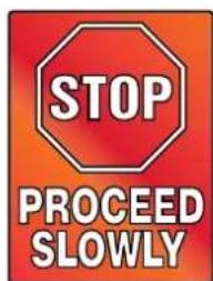 STOP PROCEED SLOWLY