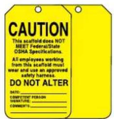 CAUTION This scaffold does NOT MEET Federal/State OSHA Specifications. All employees working from this scaffold must wear and use an approved safety harness. DO NOT ALTER DATE:_______________ COMPETITION PERSON UNITSURE:_______________ COMMENTS:_______________