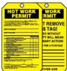 HOT WORK PERMIT WORK RMIT T REMOVE IS TAG! SO WITHOUT TY WILL MEAN MARY ACTION! FOR A PURPOSE OTHER SIDE