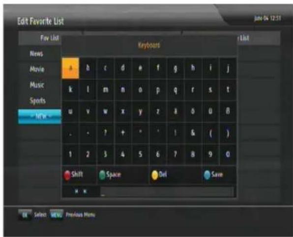 Edit Favorite List News Movie Music Sports - In w - Keyboards List A b c d e f g h i j k l m n o p q r s t u v w x y z a b o p B .- ?+ * . ! & ( ) 1 2 3 4 5 6 7 8 9 0 Shift Space Del Save
