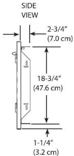 SIDE VIEW 2-3/4" (7.0 cm) 18-3/4" (47.6 cm) 1-1/4" (3.2 cm)