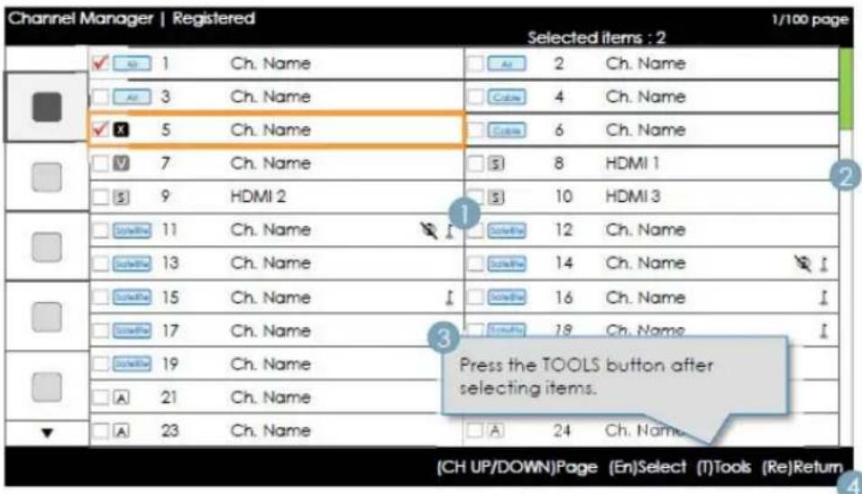 Channel Manager | Registered Selected items : 2 ✓ All 1 Ch. Name All 3 Ch. Name ✓ X 5 Ch. Name ✓ V 7 Ch. Name ✓ S 9 HDMI 2 ✓ Subprime 11 Ch. Name ✓ Subprime 13 Ch. Name ✓ Subprime 15 Ch. Name ✓ Subprime 17 Ch. Name ✓ Subprime 19 Ch. Name ✓ A 21 Ch. Name ✓ A 23 Ch. Name Ch. Name Ch. Name Ch. Name Ch. Name Ch. Name Ch. Name Ch. Name Ch. Name Ch. Name Ch. Name Ch. Name Ch. Name Ch. Name Ch. Name Ch. Name Ch. Name Ch. Name Ch. Name Ch. Name Ch. Name Ch. Name Ch. Name Ch. Name Ch. Name Ch. Name Press the TOOLS button after selecting items. A 24 Ch. Name CH UP/DOWN)Page (En)Select (I)Tools (Re)Return