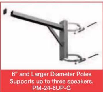6" and Larger Diameter Poles Supports up to three speakers, PM-24-6UP-G