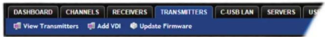 DASHBOARD CHANNELS RECEIVERS TRANSMITTERS C-USB LAN SERVERS USB View Transmitters Add VDI Update Firmware