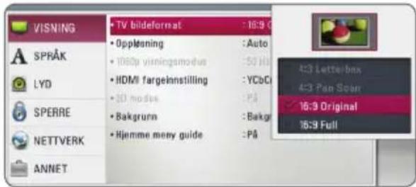 VISNING SPRÅK LYD SPERRE NETTVERK ANNET • TV bildeformat : 16:9 • Opplesning : Auto • 1060p visningsmodus : 50 HD • HDMI fargeinnstilling : YCbC • 10 modus : PÅ • Bakgrunn : Bakgrn • Hjemme meny guide : PÅ 4:3 Letterbox 4:3 Pan Scan 16:3 Original 16:3 Full