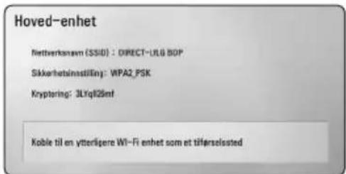 Hoved-enhet Nettverkonsøm (SSID) : DIRECT-ULG BOP Sikkerhetsinstilling: WPA2_FSK Kryptøring: 3LYql25mt Koble til en ytterligere WI-Fi enhet som et tilførselssted