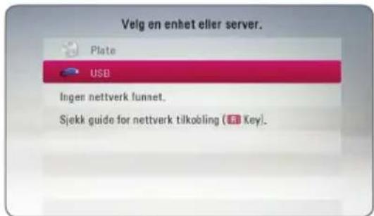 Velg en enhet eller server. Plate USB Ingen nettverk funnet. Sjekk guide for nettverk tilkobling (■ Key).