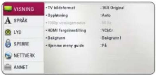 VISNING • TV bildeformat : 16:9 Original • Opplesning : Auto • 100bp visningemodus : 50 Hz • HDMI fargeinnstilling : YCbCr • Bakgrunn : Bakgrunn1 • Hjemme meny guide : På SPRAK LYD SPERRE NETTVERK ANNET