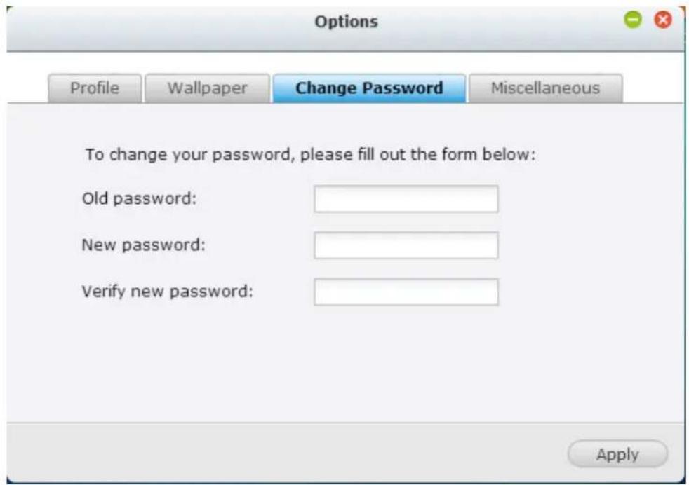 Options Profile Wallpaper Change Password Miscellaneous To change your password, please fill out the form below: Old password: New password: Verify new password: Apply