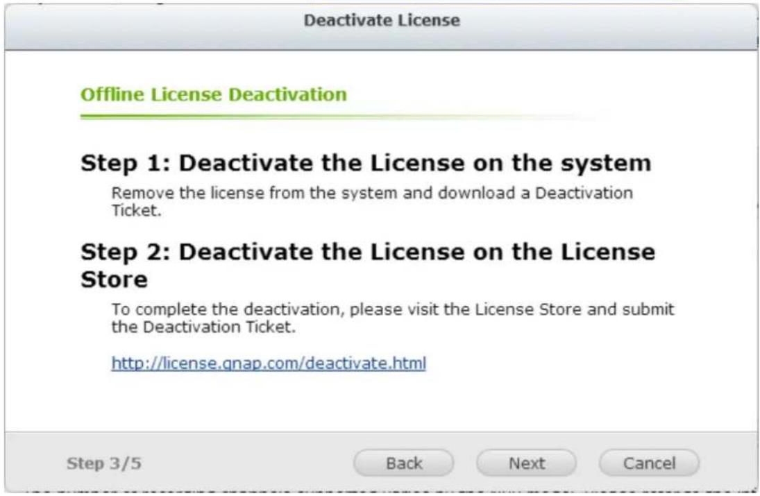 Deactivate License Offline License Deactivation Step 1: Deactivate the License on the system Remove the license from the system and download a Deactivation Ticket. Step 2: Deactivate the License on the License Store To complete the deactivation, please visit the License Store and submit the Deactivation Ticket. http://license.gnap.com/deactivate.html Step 3/5 Back Next Cancel