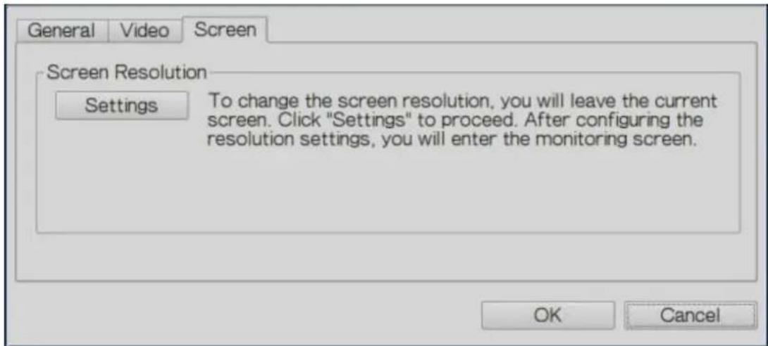 General Video Screen Screen Resolution Settings To change the screen resolution, you will leave the current screen. Click "Settings" to proceed. After configuring the resolution settings, you will enter the monitoring screen. OK Cancel