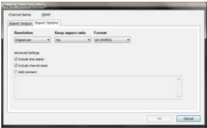 Regular Recording Export Channel Name: QNAP Export Output: Export Options Resolution Keep aspect ratio Format Original size Yes Alt (NCPEG) Advanced Settings Include time stamp Include channel name Add comment OK Cancel