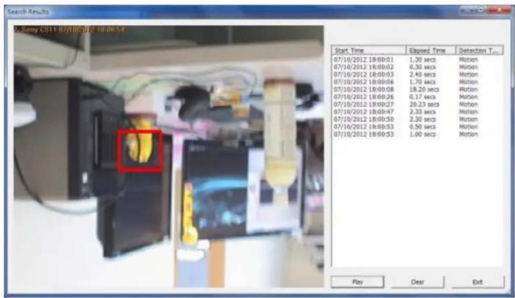 Search Results P.Sunny CS11.07/T06/2012 18:00:54 Start Time Elapsed Time Detection T... 07/10/2012 18:00:01 1.30 secs Motion 07/10/2012 18:00:02 0.30 secs Motion 07/10/2012 18:00:03 2.40 secs Motion 07/10/2012 18:00:06 1.70 secs Motion 07/10/2012 18:00:08 18.20 secs Motion 07/10/2012 18:00:26 0.17 secs Motion 07/10/2012 18:00:27 20.23 secs Motion 07/10/2012 18:00:47 2.33 secs Motion 07/10/2012 18:00:50 2.30 secs Motion 07/10/2012 18:00:53 0.50 secs Motion 07/10/2012 18:00:53 1.00 secs Motion Play Clear Exit