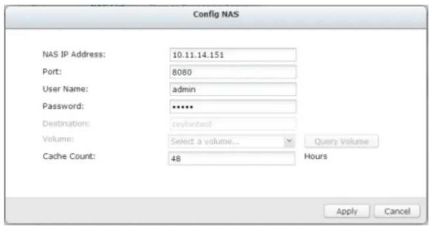 Config NAS NAS IP Address: 10.11.14.151 Port: 8060 User Name: admin Password: ****** Destination: reylonfmed Volume: Select a volume... Cache Count: 48 Query Volume Hours Apply Cancel