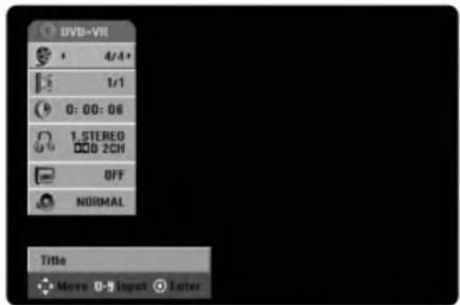 DVD-VR 4/4* 1/1 0: 00: 06 1.STEREO 2CH OFF NORMAL Title Move 0-9 Input Enter