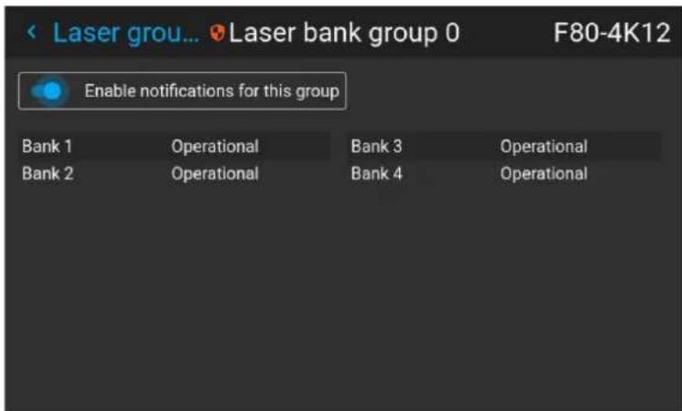 Laser grou... Laser bank group 0 F80-4K12 Enable notifications for this group Bank 1 Operational Bank 3 Operational Bank 2 Operational Bank 4 Operational