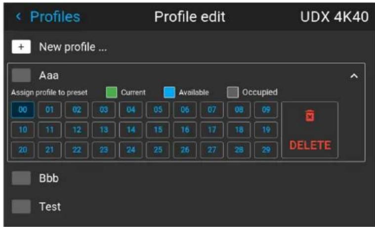 Profiles Profile edit UDX 4K40 + New profile ... Aaa Assign profile to preset Current Available Occupied 00 01 02 03 04 05 06 07 08 09 10 11 12 13 14 15 16 17 18 19 20 21 22 23 24 25 26 27 28 29 DELETE Bbb Test