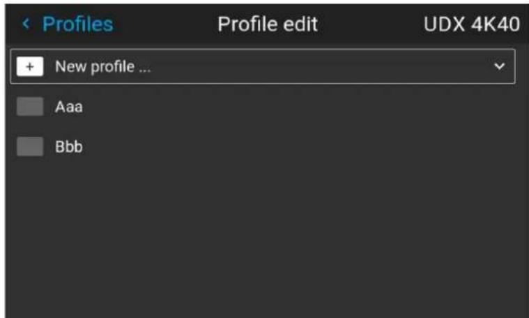 Profiles Profile edit UDX 4K40 + New profile ... Aaa Bbb