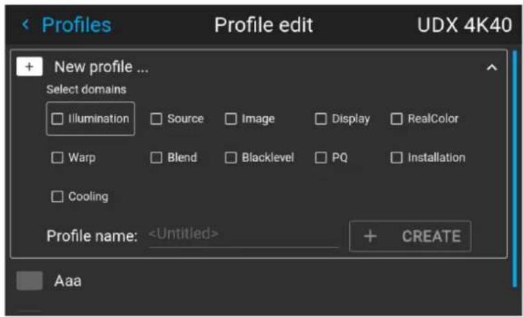 Profiles Profile edit UDX 4K40 + New profile ... Select domains Illumination Source Image Display RealColor Warp Blend Blacklevel PQ Installation Cooling Profile name: + CREATE Aaa