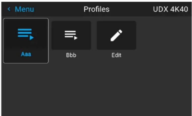 < Menu Profiles UDX 4K40 Aaa Bbb Edit