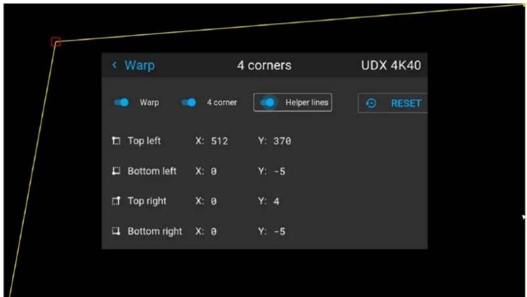 Warp 4 corners UDX 4K40 Warp 4 corner Helper lines RESET Top left X: 512 Y: 370 Bottom left X: 0 Y: -5 Top right X: 0 Y: 4 Bottom right X: 0 Y: -5