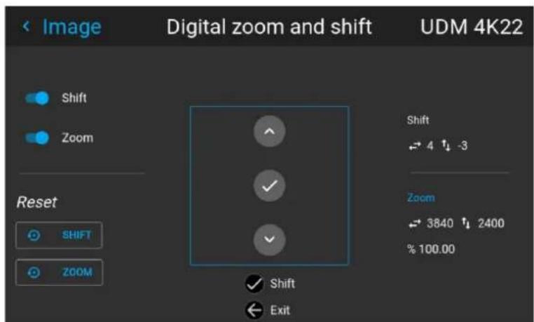 Digital zoom and shift UDM 4K22 < Image Shift Zoom Reset SHIFT ZOOM Shift 4 ↑ -3 Zoom 3840 ↑ 2400 % 100.00 ✓ Shift ← Exit