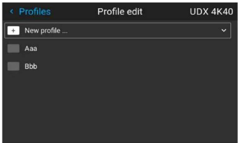 Profiles Profile edit UDX 4K40 + New profile ... Aaa Bbb