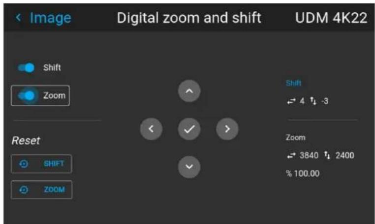 Digital zoom and shift UDM 4K22 < Image Shift Zoom Reset SHIFT ZOOM Shift ← 4 ↑ -3 Zoom → 3840 ↑ 2400 % 100.00